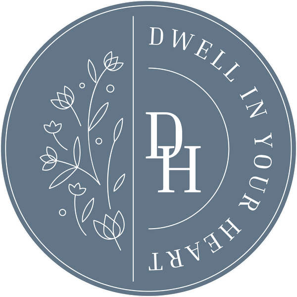 Dwell In Your Heart