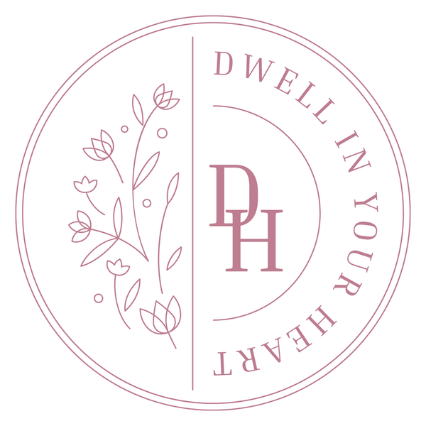 Dwell In Your Heart